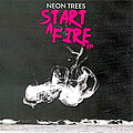 Neon Trees - Start A Fire альбом