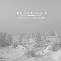 The Civil Wars - Tracks in the Snow альбом