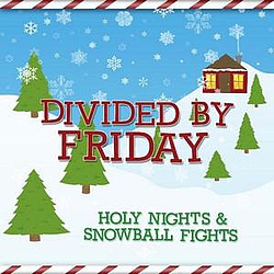 Divided By Friday - Holy Nights &amp; Snowball Fights album