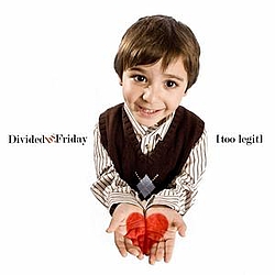 Divided By Friday - Too Legit альбом
