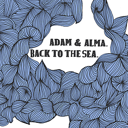 Adam &amp; Alma - Back To The Sea album