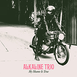 Alkaline Trio - My Shame Is True album