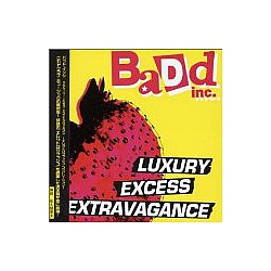 Dirty Sanchez - Badd, Inc. - Luxury, Excess and Extravagance album