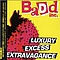 Dirty Sanchez - Badd, Inc. - Luxury, Excess and Extravagance альбом