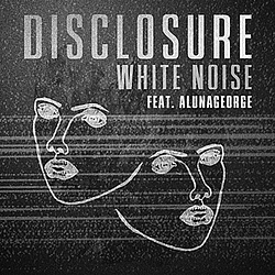 Disclosure - White Noise альбом