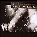Dismantled - When I&#039;m Dead album