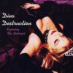 Diva Destruction - Exposing The Sickness album