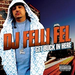 Dj Felli Fel - Get Buck In Here album