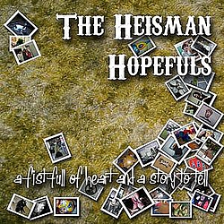 The Heisman Hopefuls - A Fist Full of Heart and a Story to Tell альбом