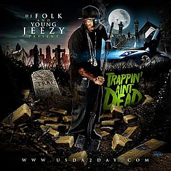 Young Jeezy - Trappin&#039; Ain&#039;t Dead album