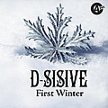 D-Sisive - First Winter album