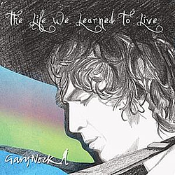 Gary Nock - The Life We Learned To Live album