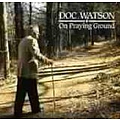 Doc Watson - On Praying Ground album