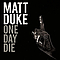 Matt Duke - One Day Die album
