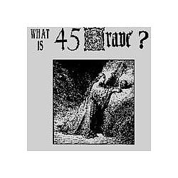 45 Grave - What is 45 Grave? альбом