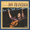 Don Francisco - Got To Tell Somebody album