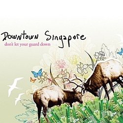 Downtown Singapore - Don&#039;t Let Your Guard Down альбом