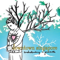 Downtown Singapore - Understanding A Guarantee альбом