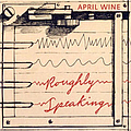 April Wine - Roughly Speaking album
