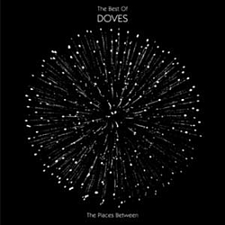 Doves - The Places Between: The Best Of альбом
