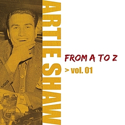 Artie Shaw - Artie Shaw From A To Z Vol.1 album