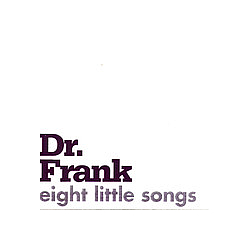 Dr. Frank - Eight Little Songs альбом