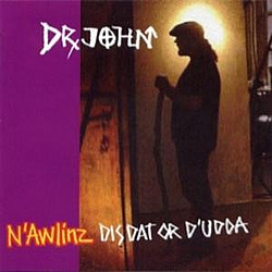 Dr. John - N&#039;Awlinz Dis Dat Or D&#039;Udda album