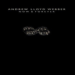 Andrew Lloyd Webber - Now &amp; Forever альбом