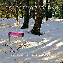 Dolores O&#039;riordan - Switch Off The Moment album
