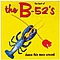 The B-52&#039;s - The Best of the B-52&#039;s альбом