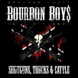 Bourbon Boys - Shotguns, Trucks &amp; Cattle album