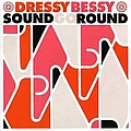 Dressy Bessy - Sound Go Round альбом
