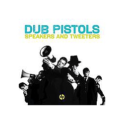 Dub Pistols - Speakers and Tweeters album