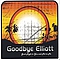 Goodbye Elliott - Good Night to You and Not to Me альбом