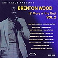 Brenton Wood - 18 More of the Best, Vol. 2 альбом