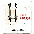 Cafe Tacuba - Cuatro Caminos album