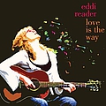 Eddi Reader - Love Is The Way альбом