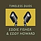 Eddy Howard - Timeless Duos: Eddie Fisher &amp; Eddy Howard альбом