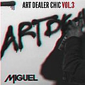 Miguel - Art Dealer Chic, Volume 3 album