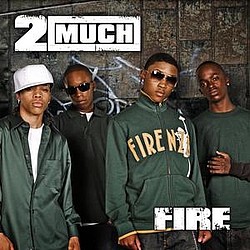 2 Much - Fire album