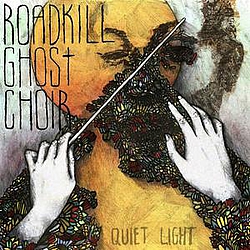 Roadkill Ghost Choir - Quiet Light альбом