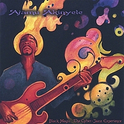 Ajamu Akinyele - Black Magic The Cyber Jazz Experience альбом