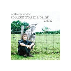 Alain Souchon - Ãcoutez d&#039;oÃ¹ ma peine vient album