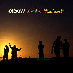 Elbow - dead in the boot album