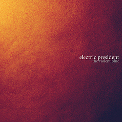 Electric President - the violent blue альбом