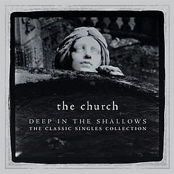 The Church - Deep In The Shallows album