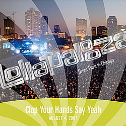 Clap Your Hands Say Yeah - Live at Lollapalooza 2007: Clap Your Hands Say Yeah album