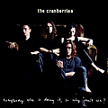 The Cranberries - Everybody Else Is Doing It, So Why Can&#039;t We? альбом
