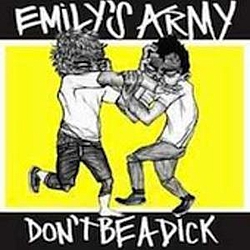 Emily&#039;s Army - Don&#039;t Be A Dick альбом