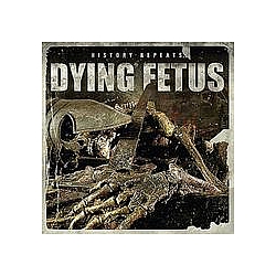 Dying Fetus - History Repeats album